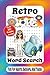 Retro Word Search: 60s, 70s, and 80s Nostalgia Puzzle Book for Adults, Teens & Seniors | Fun Throwback Word Finds with Classic Retro Vibes
