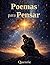 Poemas para Pensar: Reflexiones sobre la vida, el tiempo y la consciencia (Spanish Edition)