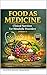 FOOD AS MEDICINE : Clinical Nutrition For Metabolic Disorders (Volume 1)