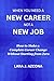 When You Need a New Career Not a New Job: How to Make a Complete Career Change Without Starting from Zero