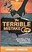 The Terrible Mistake: A Love Story of Trust, Reconciliation, and Second Chance
