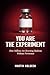 You Are the Experiment: How Millions Are Rewriting Medicine Without Permission