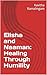 Elisha and Naaman: Healing Through Humility (Bible Pearl of Wisdom Book 1)