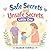 Safe Secrets and Unsafe Secrets, Little One: A Child-Friendly Story About Speaking Up, Trust, and Personal Safety for Kids Ages 3–8 (Little One Series)