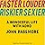 Faster, Louder, Riskier, Sexier: A Wonderful Life with ADHD