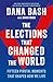 The Elections That Changed the World by Dana Bash