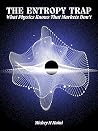 The Entropy Trap:...