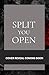 Split You Open
