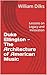 Duke Ellington - The Architecture of American Music: Lessons on Legacy and Innovation (A Biographical Collection of the Jazz Greats Book 2)