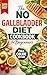 The No Gallbladder Diet Cookbook for Beginners: The Complete Recovery Plan to Soothe Digestion, Avoid Painful Trigger Foods, and Adjust to Life After Surgery (With 50+ Gentle Recipes)