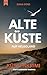 Alte Küste: Küstenkrimi (Ein Fall für die Insel-Kripo Helgoland 14) (German Edition)