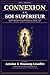 Connexion au soi supérieur: Éveil spirituel (French Edition)