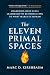 The Eleven Primal Spaces: Awakening Next-Level Leadership by Reconnecting to What Makes Us Human