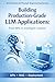 Building Production-Grade LLM Applications : From APIs to Intelligent Systems (AI Systems & Prompt Engineering Series Book 1)