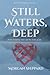 Still Waters, Deep