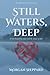 Still Waters, Deep