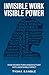 Invisible Work Visible Power: How Women Turn Unseen Effort into Undeniable Impact