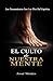 El Culto De Nuestra Mente: Los Pensamientos Son Los Pies Del Espíritu (Spanish Edition)