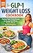 The GLP-1 Weight Loss Cookbook: Practical High-protein Recipes To Manage Side Effects, Preserve Muscle, And Feel Weightless