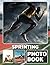 Sprinting Photo Book: Photo Collection Showcasing 40 High-Speed Sprinting Images Capturing Fast-Paced Races And Athletic Performances
