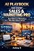 AI Playbook for Every Sales & Marketing Pro by Anthony X