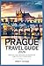 PRAGUE TRAVEL GUIDE 2026