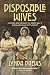 Disposable Wives: Murder and Menace in Green Bay's Rural Belgian Settlement