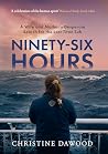 Ninety-Six Hours by Christine  Dawood