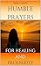 Humble Prayers for Healing and Prosperity