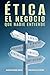 ÉTICA, EL NEGOCIO QUE NADIE ENTIENDE (Spanish Edition)