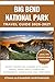BIG BEND NATIONAL PARK TRAVEL GUIDE: Desert Adventure Planner with Scenic Drives, Hiking Trails, Stargazing Experiences, Hidden Gems and Itineraries
