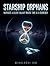 Starship Orphans: Navigate a Silent Galaxy Where Time Is a Currency