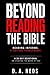 Beyond Reading The Bible: Reading Informs. Studying Transforms