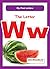 The Letter Ww (My First Letters)