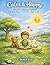 Calm & Happy: A Mindful Coloring Book to Help Kids Relax and Feel Happy (ages 4-8) (Kids Little Affirmations Coloring Series)
