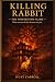 Killing Rabbit - The Thirte...