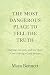 The Most Dangerous Place to...