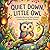 Quiet Down, Little Owl: A Gentle Rhyming Story About Listening and Indoor Voices