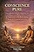 Conscience Pure: Une traduction vivante de la Gita d'Ashtavakra: Le Chant Ancien de la Liberte Absolue (French Edition)