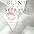 Blind to Betrayal: Why We Fool Ourselves: We Aren't Being Fooled