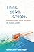 Think. Solve. Create.: Patentblockaden smart umgehen mit System und KI (German Edition)