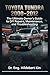 Toyota Tundra 2000–2012 Maintenance & Repair Guide: The Ultimate Owner’s Guide to DIY Repairs, Maintenance, and Troubleshooting