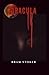 Dracula: A Classic Gothic Vampire Novel by Bram Stoker