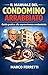 Il Manuale del Condomino Arrabbiato: Guida pratica alla sopravvivenza condominiale (Italian Edition)