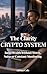 The Clarity CRYPTO SYSTEM: Build Wealth Without Stress or Noise