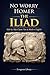 The Iliad: No Worry Homer: Original Text with Modern English Translation