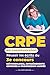 CRPE en reconversion — Réussir les écrits du 3e concours: Méthodologie, entraînements corrigés & progression guidée (French Edition)