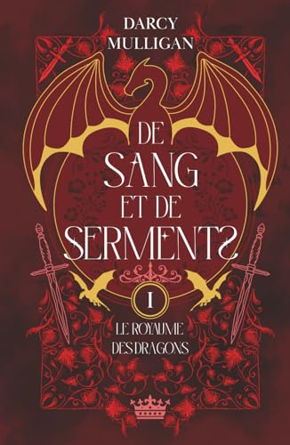 De sang et de serments (Le Royaume des Dragons) (French Edition)