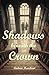 Shadows Beneath the Crown: A Sam "Too" True Mystery: Power Protects Itself. Justice Requires Someone Willing to Disagree (Thrilling Crime, Fantasy and Science Fiction)