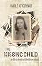 The Missing Child: The Life She Lived and a Life She Missed